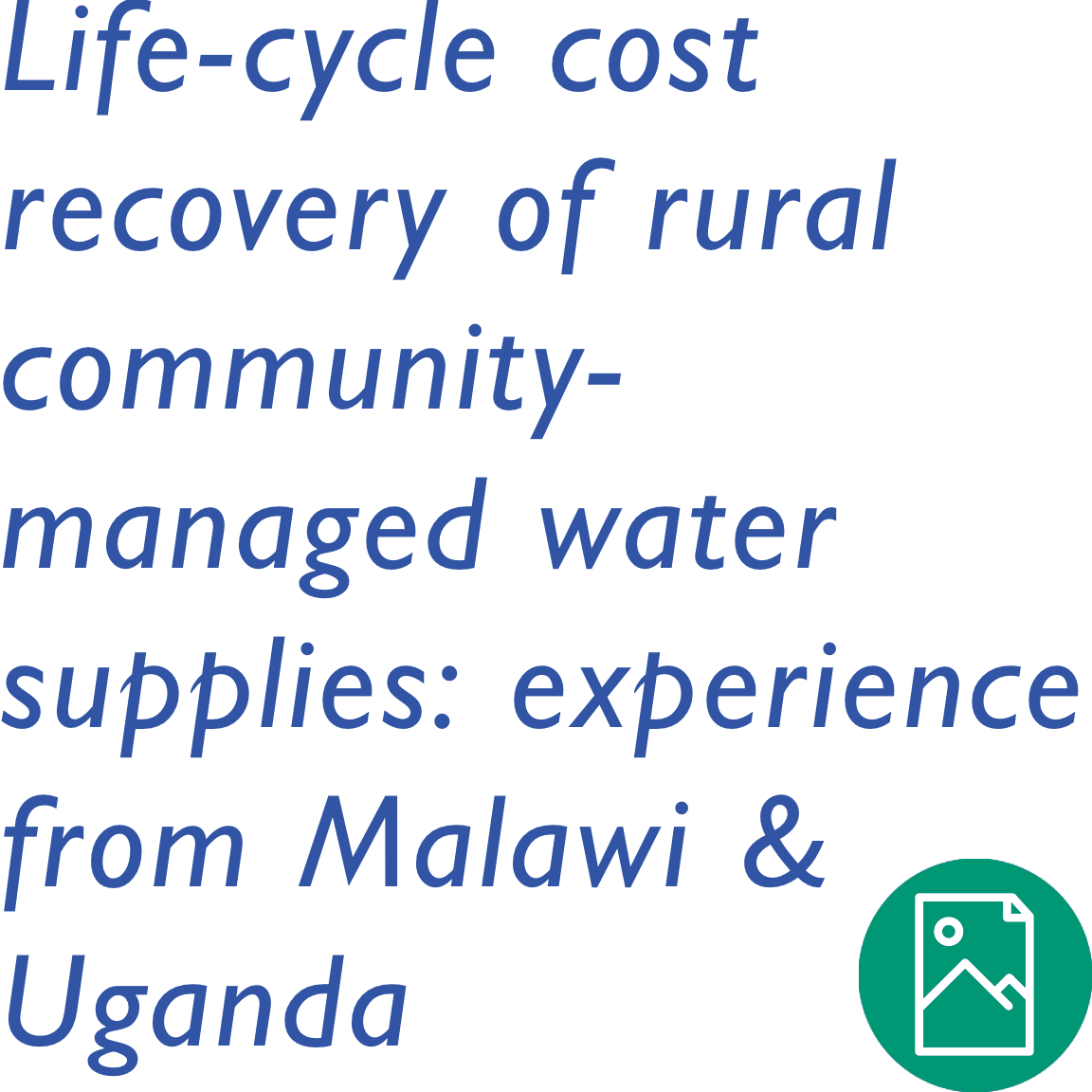 Life-Cycle Cost Recovery of Rural Community-managed Water Supplies: Experience from Malawi and Uganda